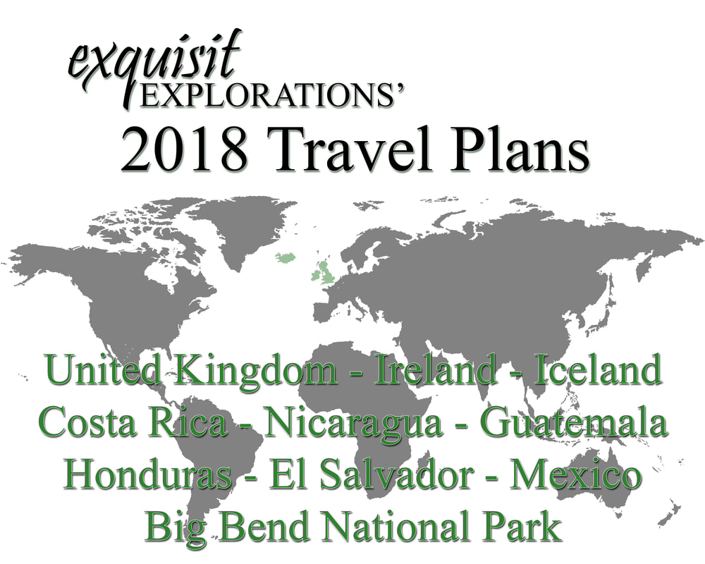 2018 travel plans for exquisitEXPLORATIONS - Exploring our way through parts of Europe and Central America