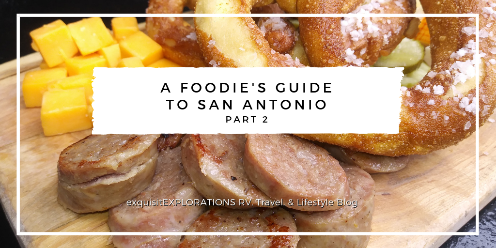 A Foodie's Guide to San Antonio, Part 2, favorite restaurants in San Antonio, where to eat in San Antonio