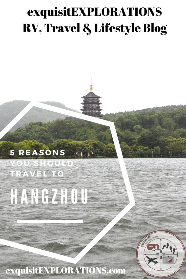 5 Reasons You Should Travel to Hangzhou, China; exquisitEXPLORATIONS Travel Blog; Why you should visit China