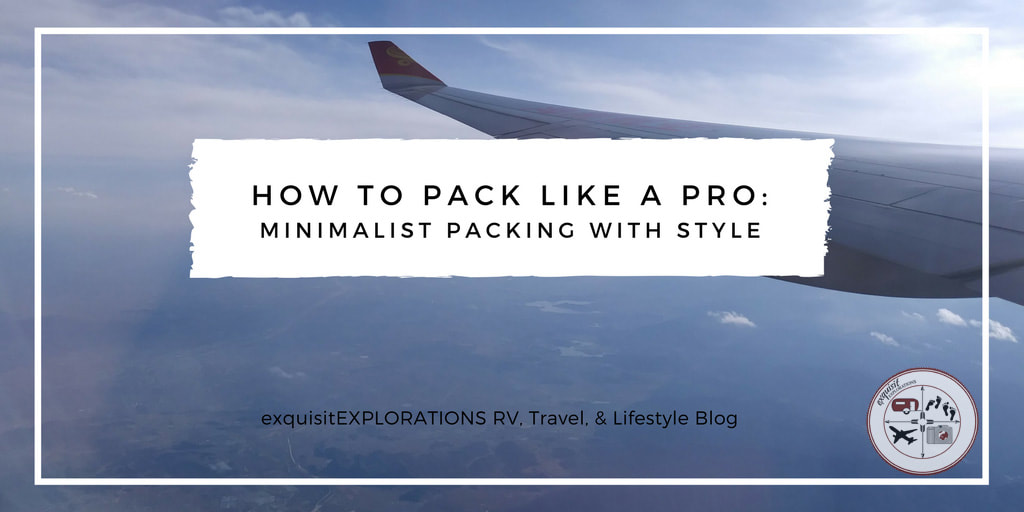 How to Pack Like a Pro: Minimalist Packing with Style; Packing Tips; How to Pack Everything You Need in a Carry On