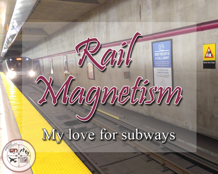 Rail Magnetism: My love for subways #subwaysystems #trains #travelblog #editorial