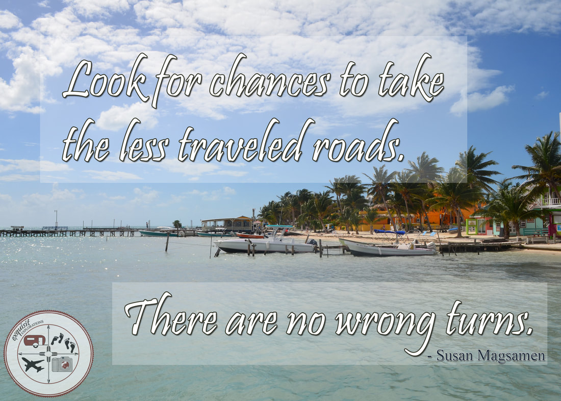 Look for chances to take the less traveled roads. There are no wrong turns. Susan Magsamen quotes, travel quotes, travel sayings, travel's right turns, wanderlust