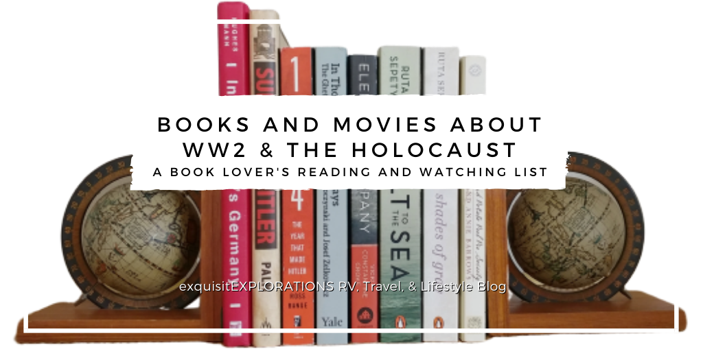 Books and Movies About WW2 and the Holocaust: A Book Lover's Reading and Watching List; World War 2 Book Guide; exquisitEXPLORATIONS Blog