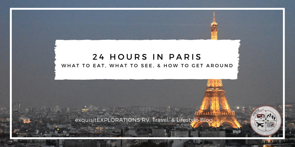 24 Hours in Paris: What to Eat, What to See, and How to Get Around