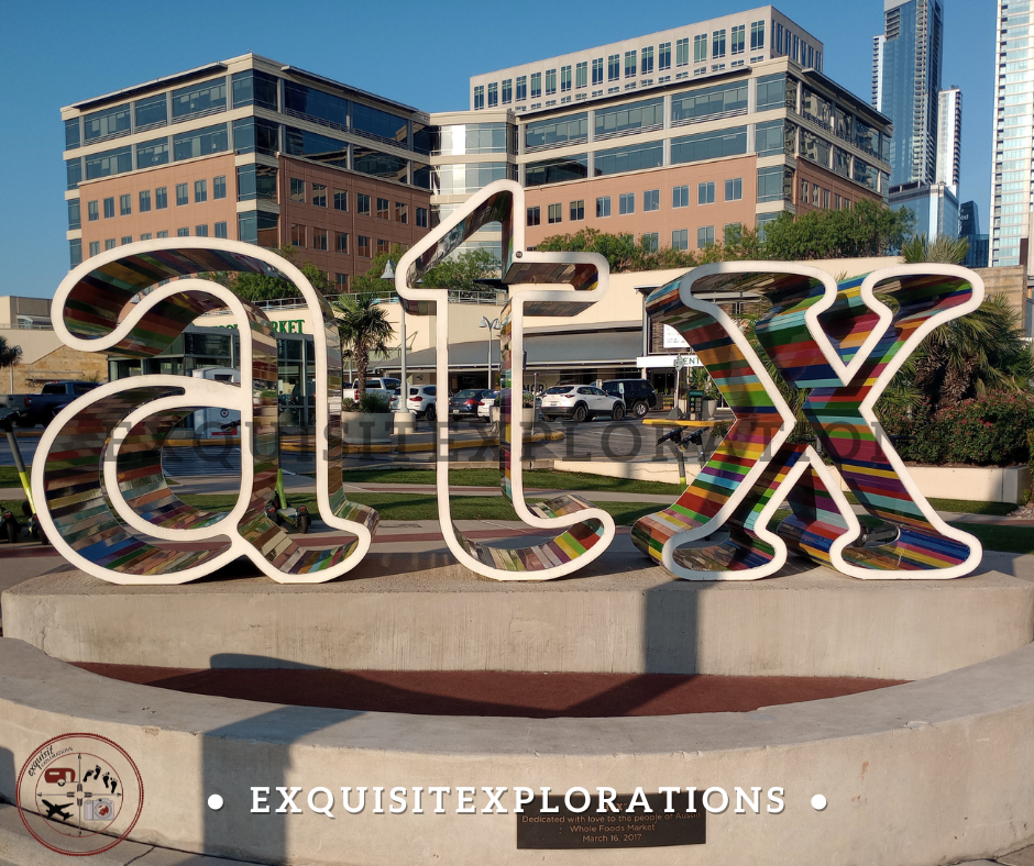 ATX; Things to Do in Austin, TX; exquisitEXPLORATIONS Travel Blog