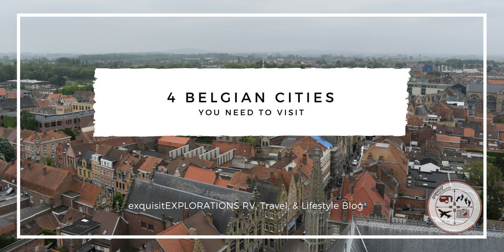 Belgian Cities You Need to Visit by exquisitEXPLORATIONS Travel Blog