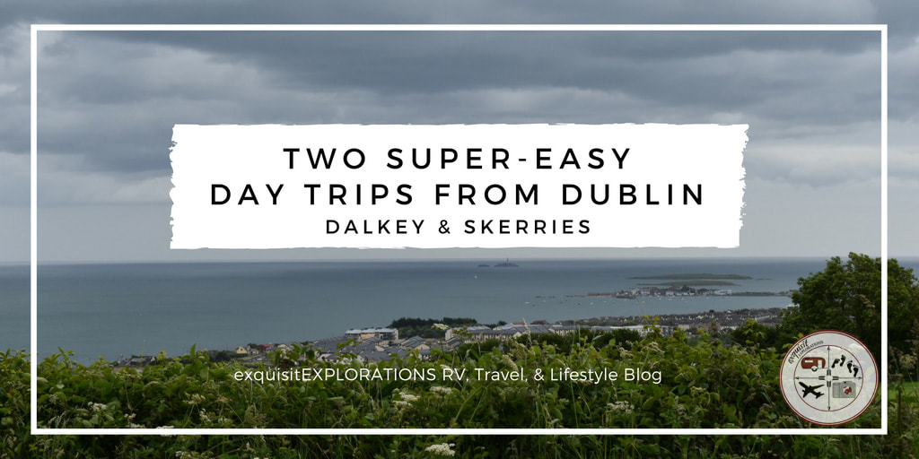 Two Easy Day Trips from Dublin: Dalkey and Skerries - A Tale of Two Castles - Travel Tips by exquisitEXPLORATIONS Travel Blog
