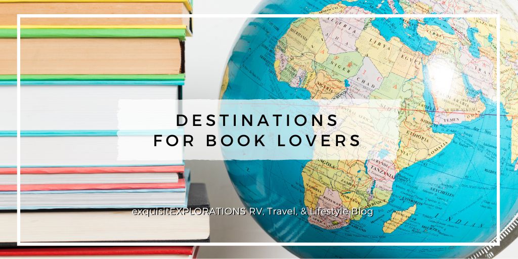 Travel Destinations for Book Lovers by exquisitEXPLORATIONS Travel and Lifestyle Blog
