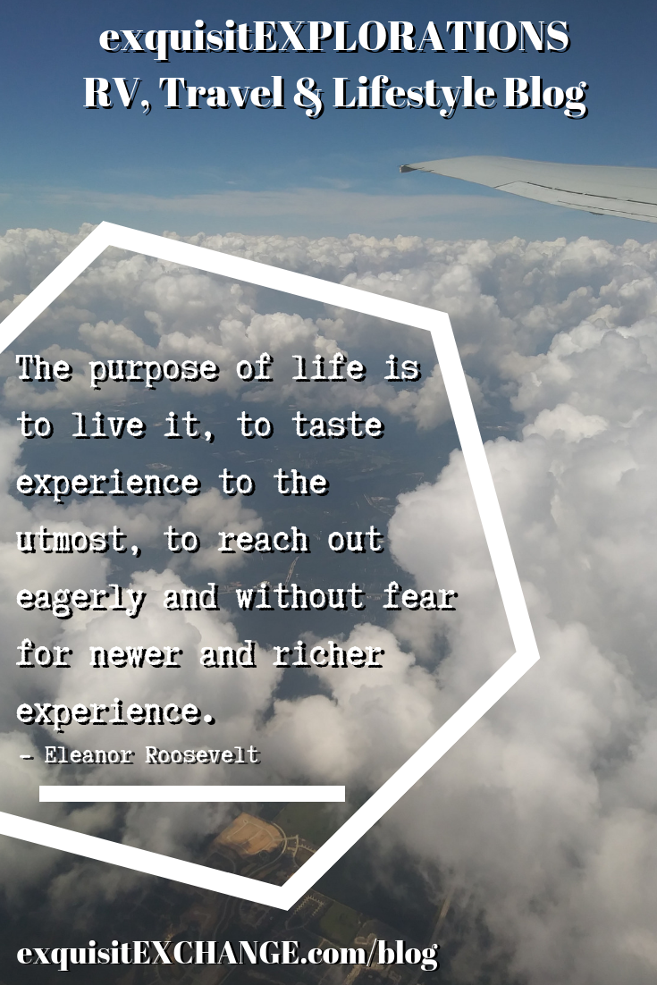 The Purpose of Life from Eleanor Roosevelt; travel quotes, travel sayings, motivational quotes