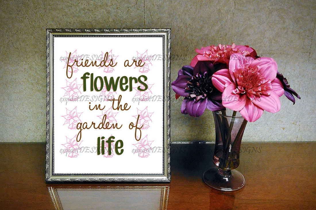 Friends are flowers in the garden of life #friendshipquotes #friendshipwallart #giftforfriend #giftforbff