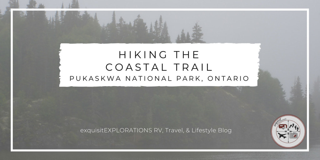 Hiking the Coastal Trail: Pukaskwa National Park, Ontario, Canada #outdoorenthusiast #wheretohikeincanada #wheretohikeinontario #besthikesinontario
