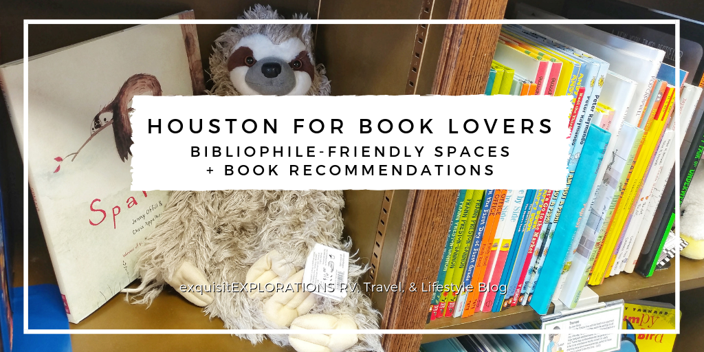 Houston for Book Lovers: Bibliophile-Friendly Spaces and Book Recommendations by exquisitEXPLORATIONS Travel Blog