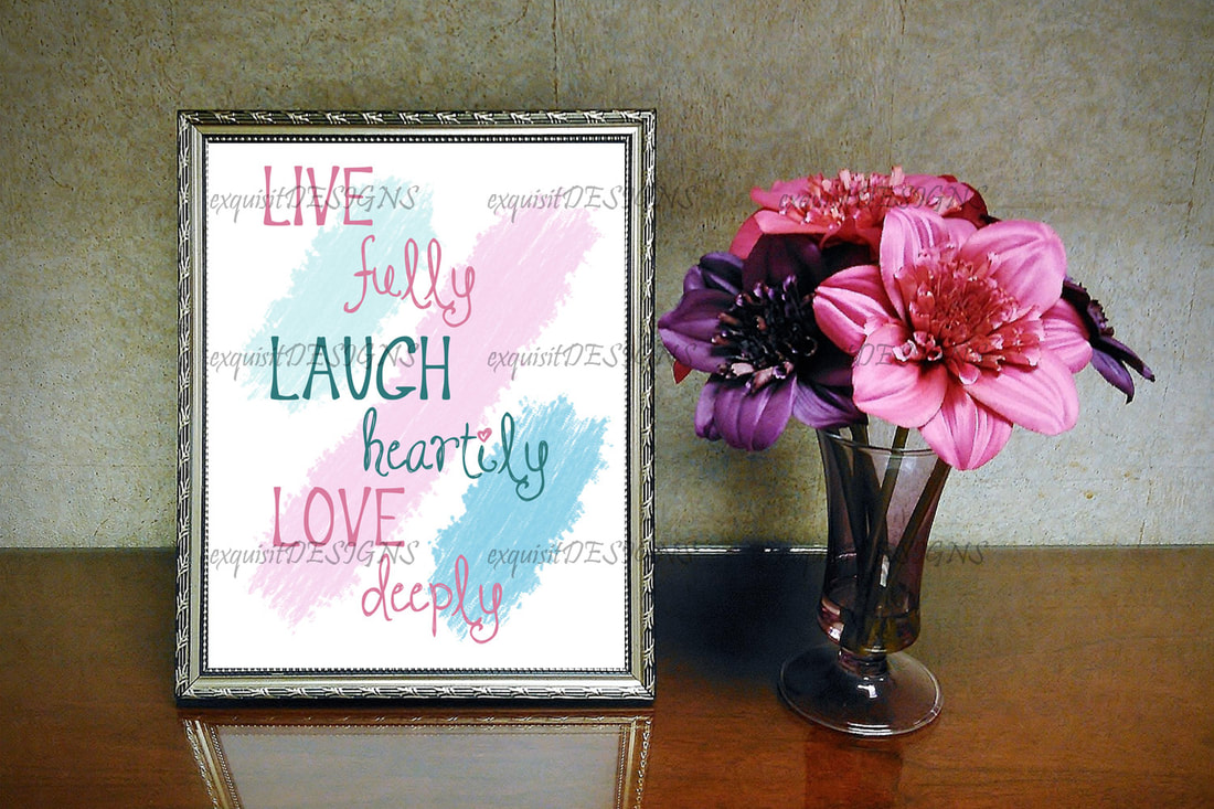 Live fully, laugh heartily, love deeply #forthehome #sayings #wallart #digitaldesigns #printabledesigns