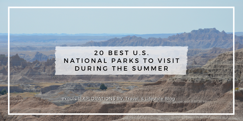 20 Best National Parks to Visit During the Summer