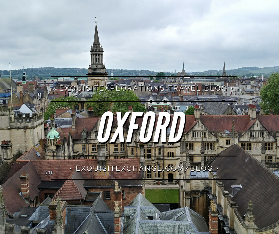 Four Easy Day Trips from London; Oxford, home of Oxford University, is a short train ride from London; travel tips by exquisitEXPLORAITONS Travel Blog